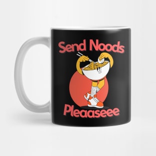 Send Me Noods Please...... Mug